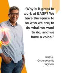 Carlos – BASF Cybersecurity Engineer, Brazil Carlos – BASF Cybersecurity Engineer, Brazil